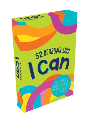 52 Reasons Why I Can: 52 Powerful Affirmations to Boost Your Child’s Self-Esteem and Motivation Every Day book