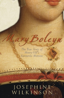 Mary Boleyn by Josephine Wilkinson