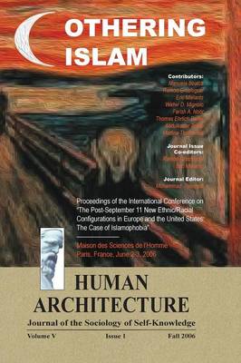 Othering Islam: Proceedings of the International Conference on the Post-September 11 New Ethnic/Racial Configurations in Europe and the United States-The Case of Islamophobia --Maison des Sciences de l'Homme, Paris, France, June 2-3 2006 by Mohammad H Tamdgidi