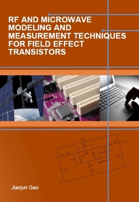 RF and Microwave Modeling and Measurement Techniques for Field Effect Transistors book