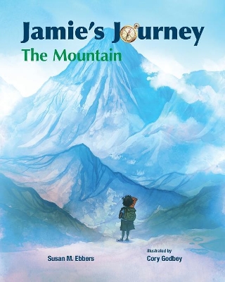 Jamie's Journey: The Mountain by Susan M Ebbers