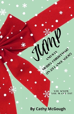 Jump and Say Merry Christmas!: (In 25 Languages!) book