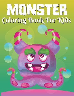 Monster Coloring Book for Kids: Activity Book for Kids, Coloring Book for Kids 4-8 with Monsters book