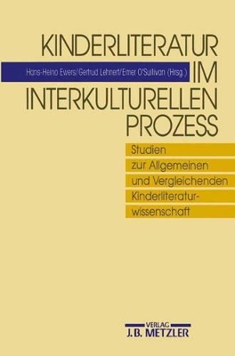 Kinderliteratur im interkulturellen Prozess: Studien zur Allgemeinen und Vergleichenden Kinderliteraturwissenschaft book