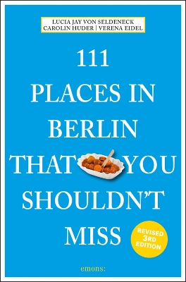 111 Places in Berlin That You Shouldn't Miss book