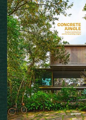 Concrete Jungle: Tropical Architecture and its Surprising Origins book