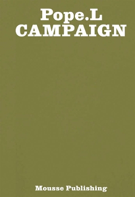 Pope.L: Campaign book