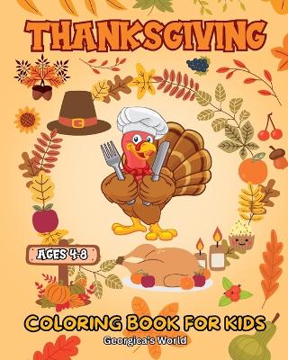 Thanksgiving Coloring Book for Kids ages 4-8: Funny and Cute Pages with Happy Autumn Scenes for Children, Boys and Girls book