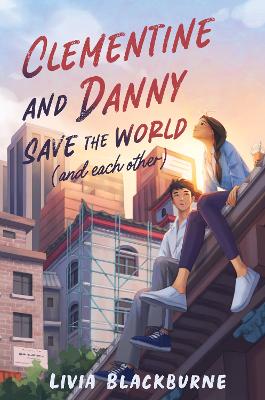 Clementine and Danny Save the World (and Each Other) book