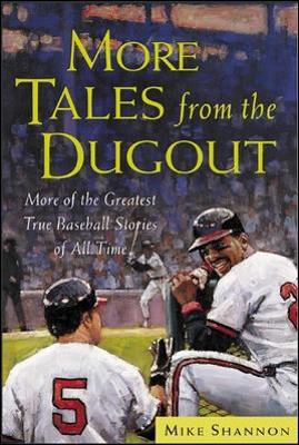 More Tales from the Dugout by Mike Shannon