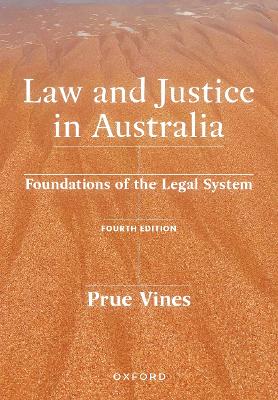 LAW AND JUSTICE IN AUSTRALIA: FOUNDATIONS OF THE LEGAL SYSTEM book