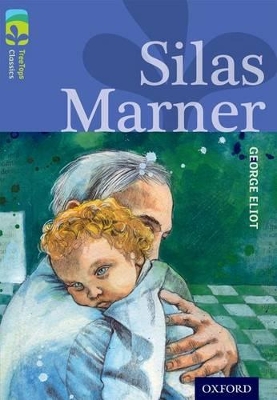 Oxford Reading Tree TreeTops Classics: Level 17 More Pack A: Silas Marner book
