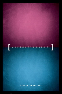 A History of Bisexuality by Steven Angelides