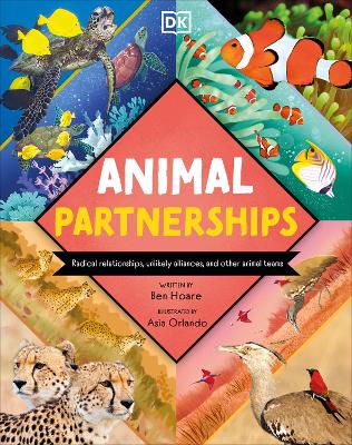 Animal Partnerships: Radical Relationships, Unlikely Alliances, and Other Animal Teams book