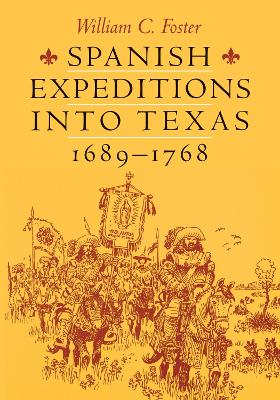 Spanish Expeditions into Texas, 1689-1768 book