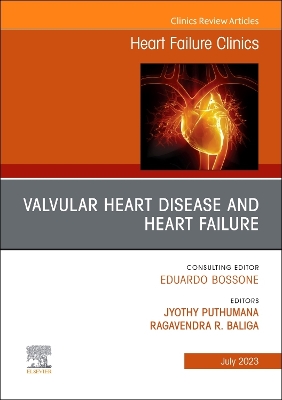 Valvular Heart Disease and Heart Failure, An Issue of Heart Failure Clinics: Volume 19-3 book