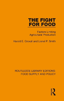 The Fight for Food: Factors Limiting Agricultural Production by Harold E. Croxall