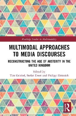 Multimodal Approaches to Media Discourses: Reconstructing the Age of Austerity in the United Kingdom book