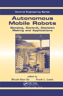 Autonomous Mobile Robots: Sensing, Control, Decision Making and Applications book