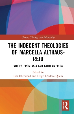 The Indecent Theologies of Marcella Althaus-Reid: Voices from Asia and Latin America book