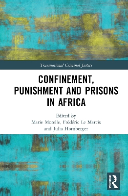 Confinement, Punishment and Prisons in Africa by Marie Morelle