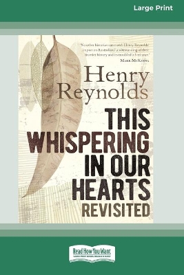 This Whispering in Our Hearts Revisited (16pt Large Print Edition) by Henry Reynolds