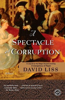 A Spectacle Of Corruption, A by David Liss