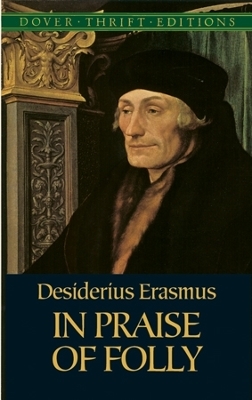 In Praise of Folly by Desiderius Erasmus