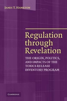 Regulation through Revelation by James T. Hamilton