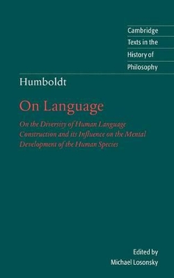 Humboldt: 'On Language': On the Diversity of Human Language Construction and its Influence on the Mental Development of the Human Species book