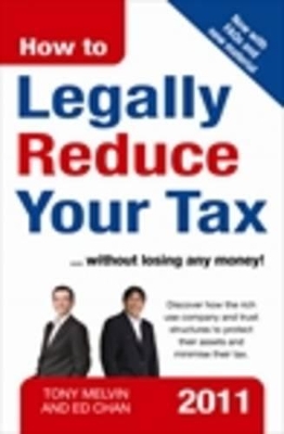 How to Legally Reduce Your Tax 2011 edition book