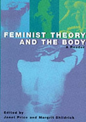 Feminist Theory and the Body by Janet Price