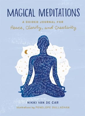 Magical Meditations: A Guided Journal for Peace, Clarity, and Creativity book