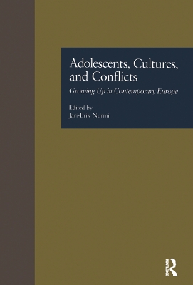 Adolescents, Cultures and Conflicts by Jari-Erik Nurmi