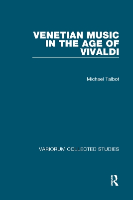 Venetian Music in the Age of Vivaldi by Michael Talbot