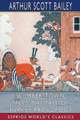 Slumber-Town Tales: The Tale of Turkey Proudfoot (Esprios Classics): Illustrated by Harry L. Smith book