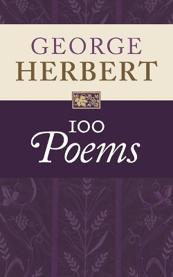 George Herbert: 100 Poems by George Herbert