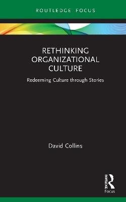 Rethinking Organizational Culture: Redeeming Culture through Stories book