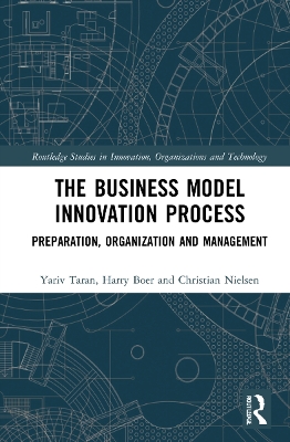 The Business Model Innovation Process: Preparation, Organization and Management book