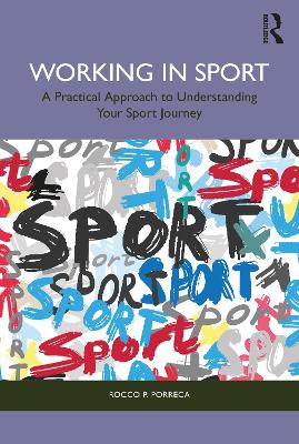 Working in Sport: A Practical Approach to Understanding Your Sport Journey book