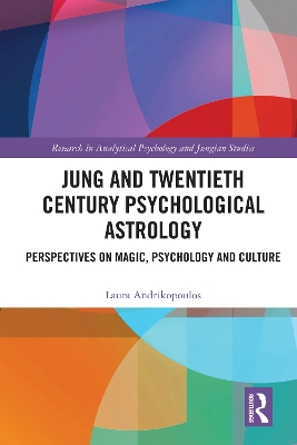 Jung and Twentieth Century Psychological Astrology: Perspectives on Magic, Psychology and Culture book