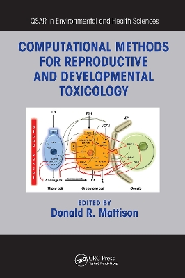 Computational Methods for Reproductive and Developmental Toxicology by Donald R. Mattison