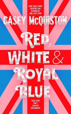 Red, White & Royal Blue: A Royally Romantic Enemies to Lovers Bestseller book