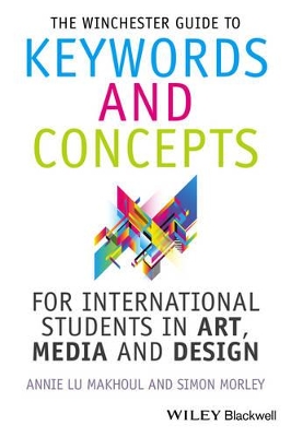 Winchester Guide to Keywords and Concepts for International Students in Art, Media and Design book