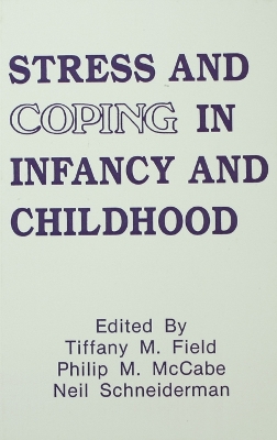 Stress and Coping in Infancy and Childhood by Tiffany M Field
