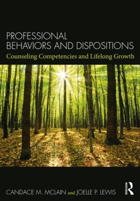 Professional Behaviors and Dispositions: Counseling Competencies and Lifelong Growth book