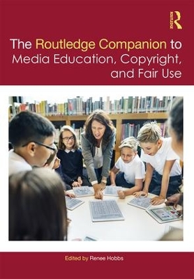 Routledge Companion to Media Education, Copyright, and Fair Use book