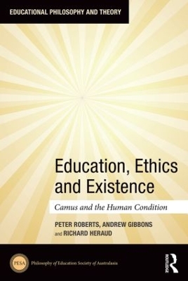 Education, Ethics and Existence: Camus and the Human Condition book