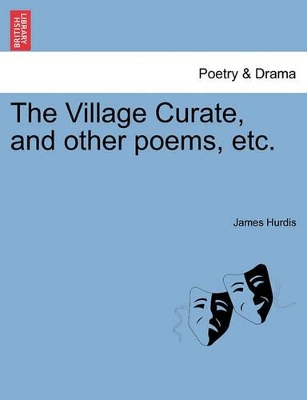 The Village Curate, and Other Poems, Etc. book