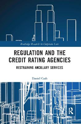 Regulation and the Credit Rating Agencies: Restraining Ancillary Services by Daniel Cash